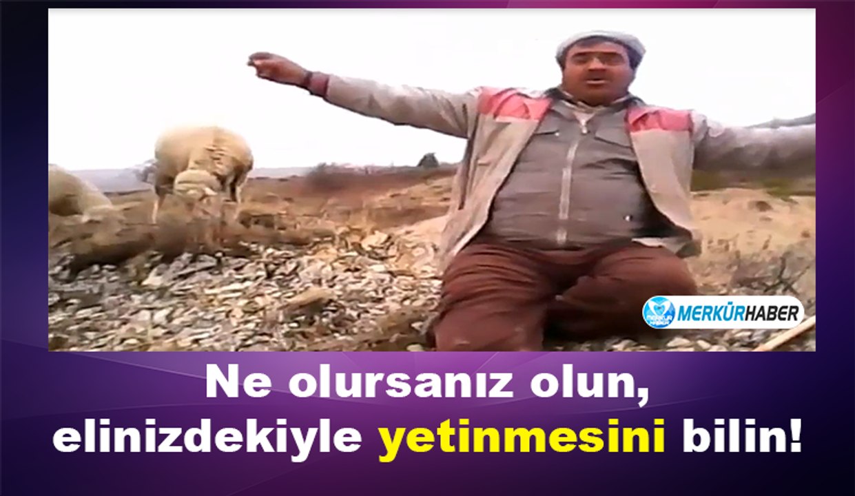 Ne olursanız olun, elinizdekiyle yetinmesini bilin!