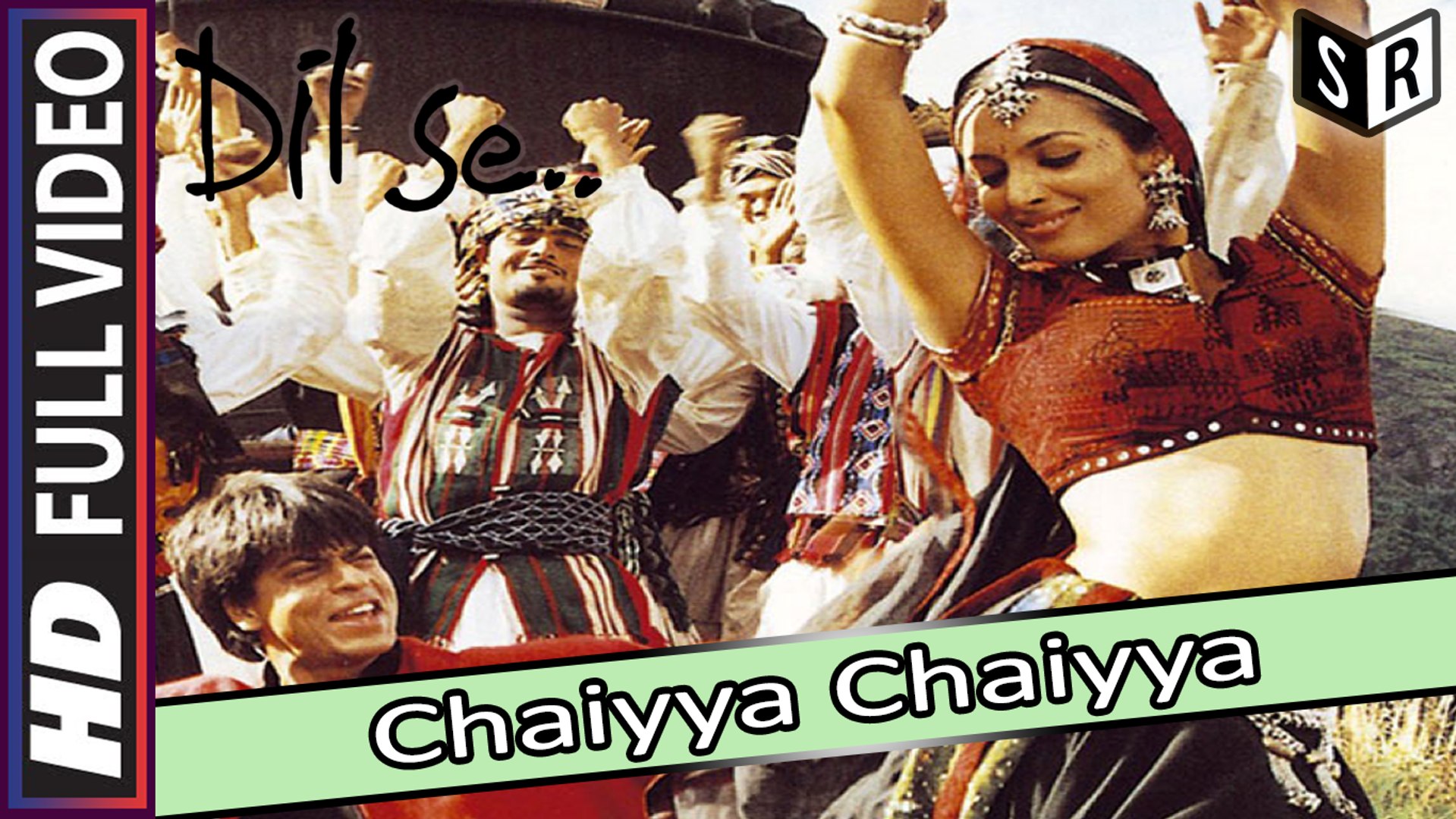 Chaiyya Chaiyya [Full Video Song] - Dil Se [1998] FT. Shahrukh Khan &  Malaika Arora Khan [HD] - (SULEMAN - RECORD) - video Dailymotion
