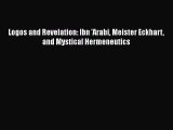 PDF Logos and Revelation: Ibn 'Arabi Meister Eckhart and Mystical Hermeneutics  Read Online