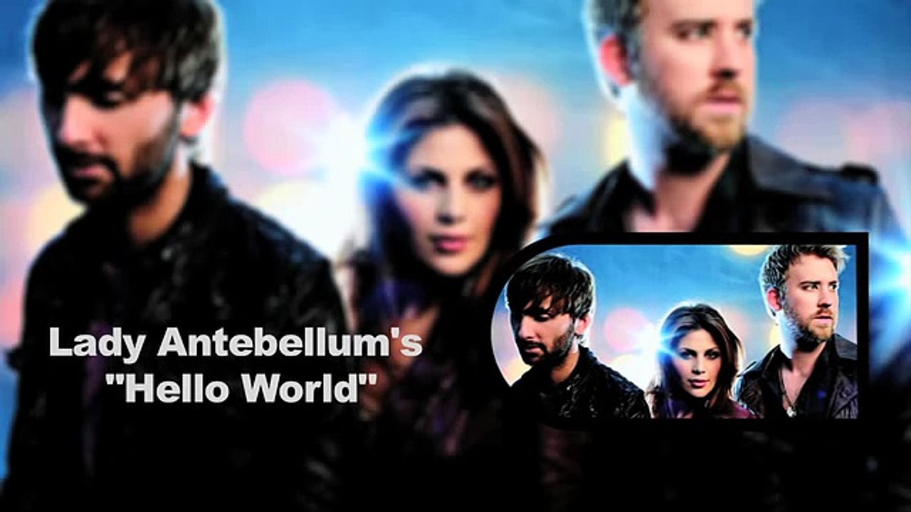 Lady Antebellum's "Hello World"