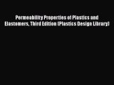 Download Permeability Properties of Plastics and Elastomers Third Edition (Plastics Design