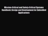 Download Mission-Critical and Safety-Critical Systems Handbook: Design and Development for