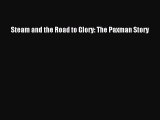 Read Steam and the Road to Glory: The Paxman Story Ebook Free