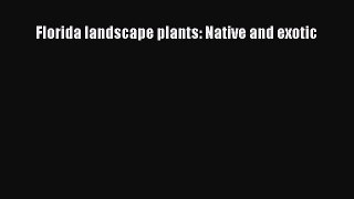 Read Florida Landscape Plants: Native and Exotic Ebook Free