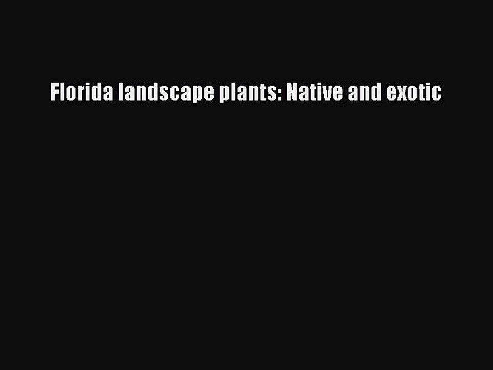 Read Florida Landscape Plants: Native and Exotic Ebook Free