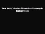 Download Vince Dooley's Garden: A Horticultural Journey of a Football Coach Ebook Online