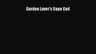 Read Garden Lover's Cape Cod Ebook Free