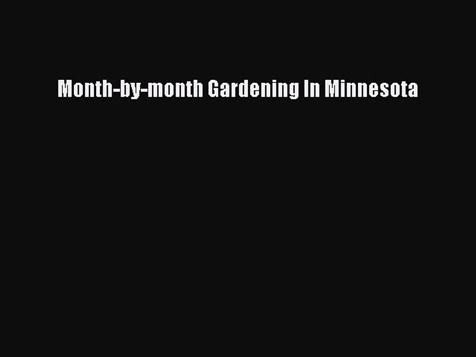 Read Month-by-month Gardening In Minnesota Ebook Free