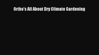Download Ortho's All About Dry Climate Gardening PDF Free