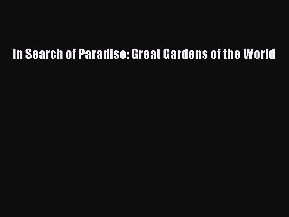 Download In Search of Paradise: Great Gardens of the World PDF Free