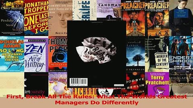 Read First Break All The Rules What The Worlds Greatest Managers Do Differently Ebook Free
