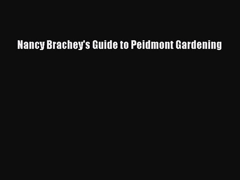 Read Nancy Brachey's Guide to Peidmont Gardening Ebook Free