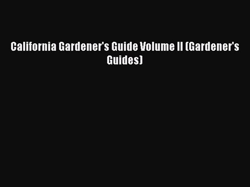 Read California Gardener's Guide Volume II (Gardener's Guides) Ebook Free