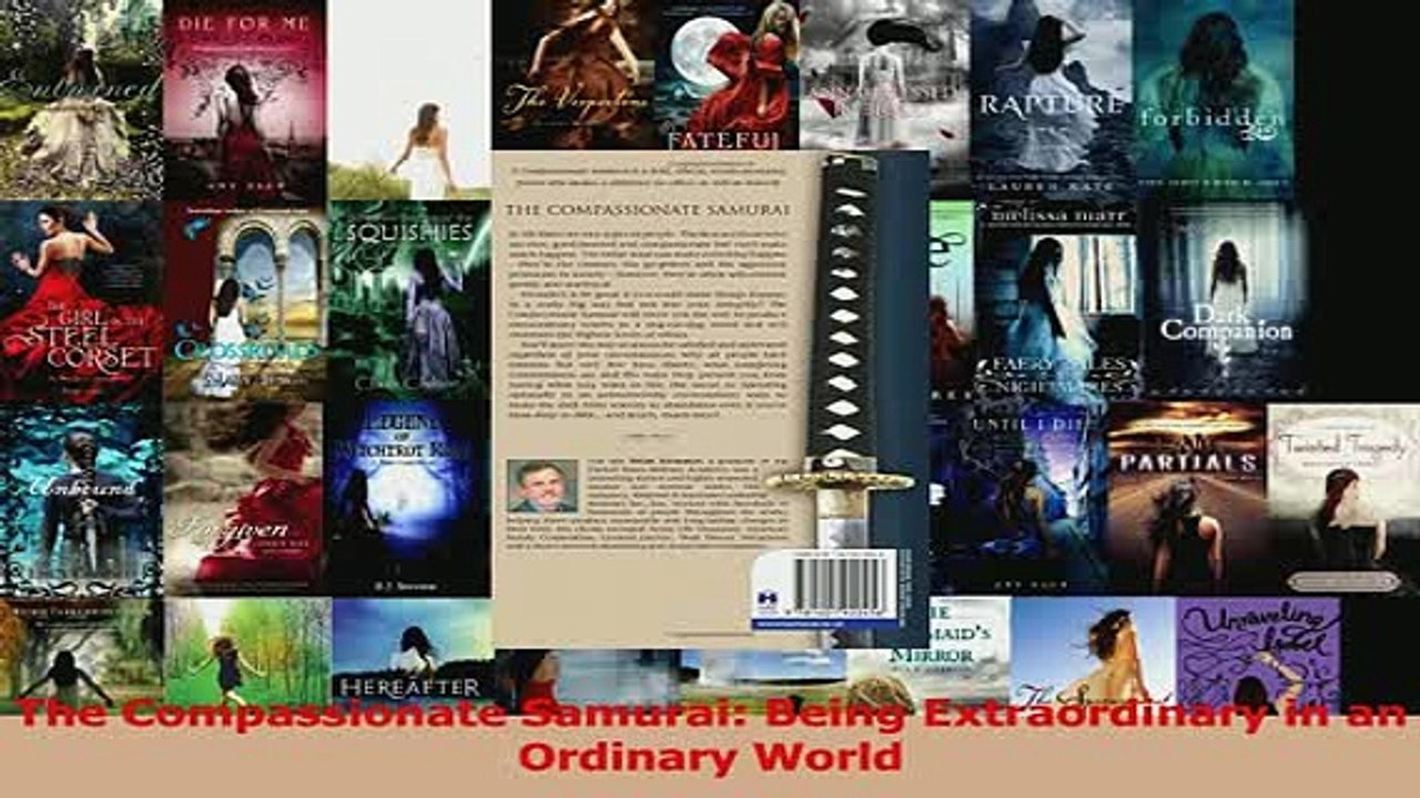 Read  The Compassionate Samurai Being Extraordinary in an Ordinary World Ebook Free