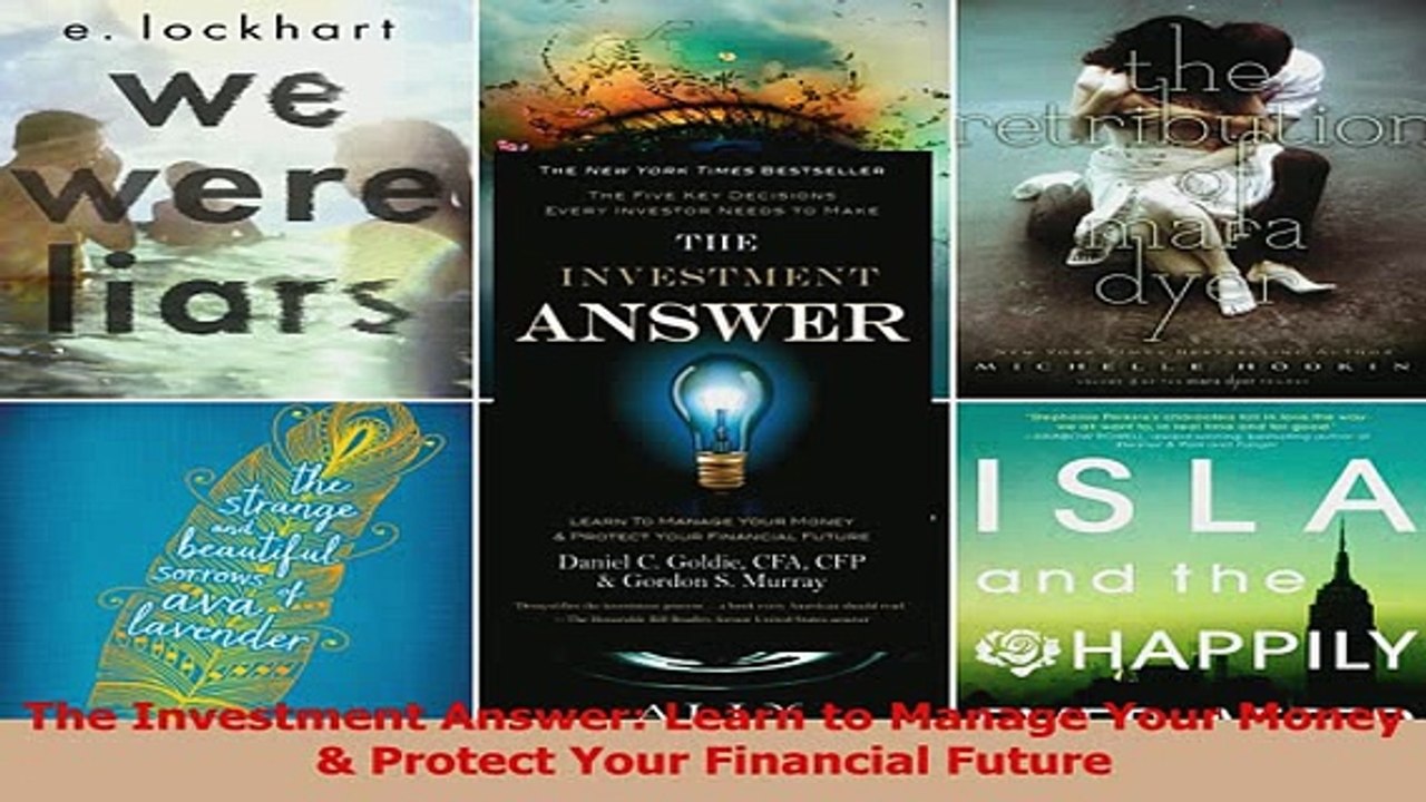 Read  The Investment Answer Learn to Manage Your Money  Protect Your Financial Future Ebook Free