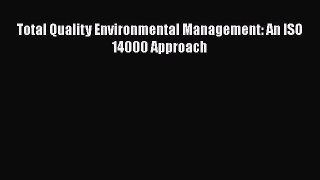Read Total Quality Environmental Management: An ISO 14000 Approach Ebook Free