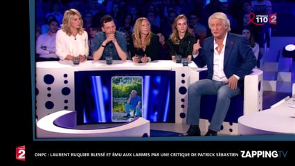 ONPC : Laurent Ruquier blessé et ému aux larmes par une critique de Patrick Sébastien (vidéo)