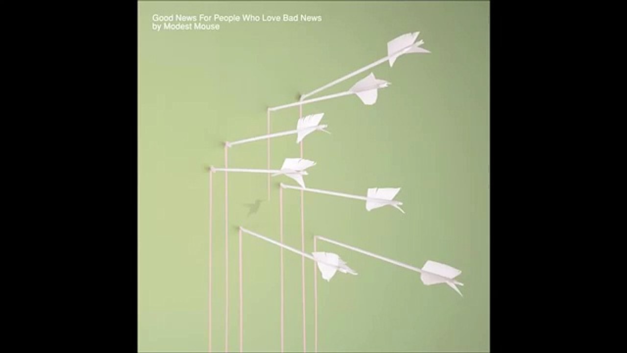 Modest Mouse - Good News for People Who Love Bad News (Full Album) 11