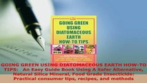 Download  GOING GREEN USING DIATOMACEOUS EARTH HOWTO TIPS   An Easy Guide Book Using A Safer Download Full Ebook