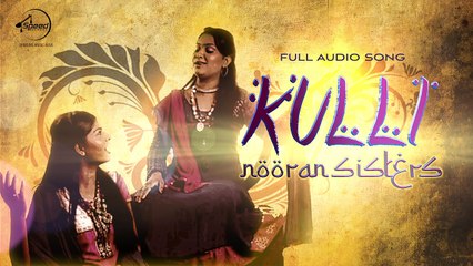 Kulli ( Full Audio ) - Nooran Sister - Latest Punjabi Song 2016 - Speed Records