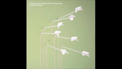 Modest Mouse - Good News for People Who Love Bad News (Full Album) 34