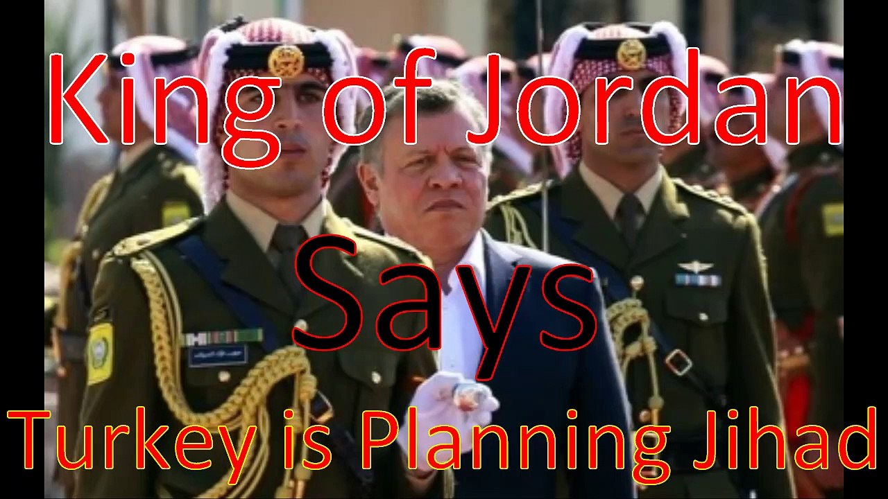 #KingofJordan says #Turkey is Preparing for #Jihad in #Europe