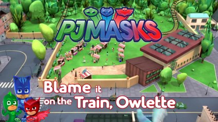 ❤️ PJ Masks ► Blame It on the Train, Owlette ❤️  episode 01  - Full Episode - Cartoon Movie in English [1080p HD]