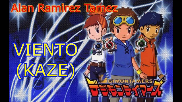 Alan Ramirez Tamez - Viento (Kaze) - Digimon Tamers Insert Song (Cover en Español)