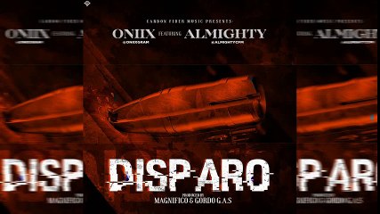 Almighty Ft Oniix - Disparo [Official Audio]