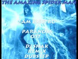 the amazing spiderman I AM ELECTRO..ENTRY..PARANOIA OST (DJ SHAK ELECTRO DUBSTEP REMIX)