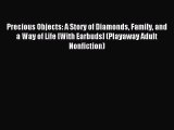 Read Precious Objects: A Story of Diamonds Family and a Way of Life [With Earbuds] (Playaway