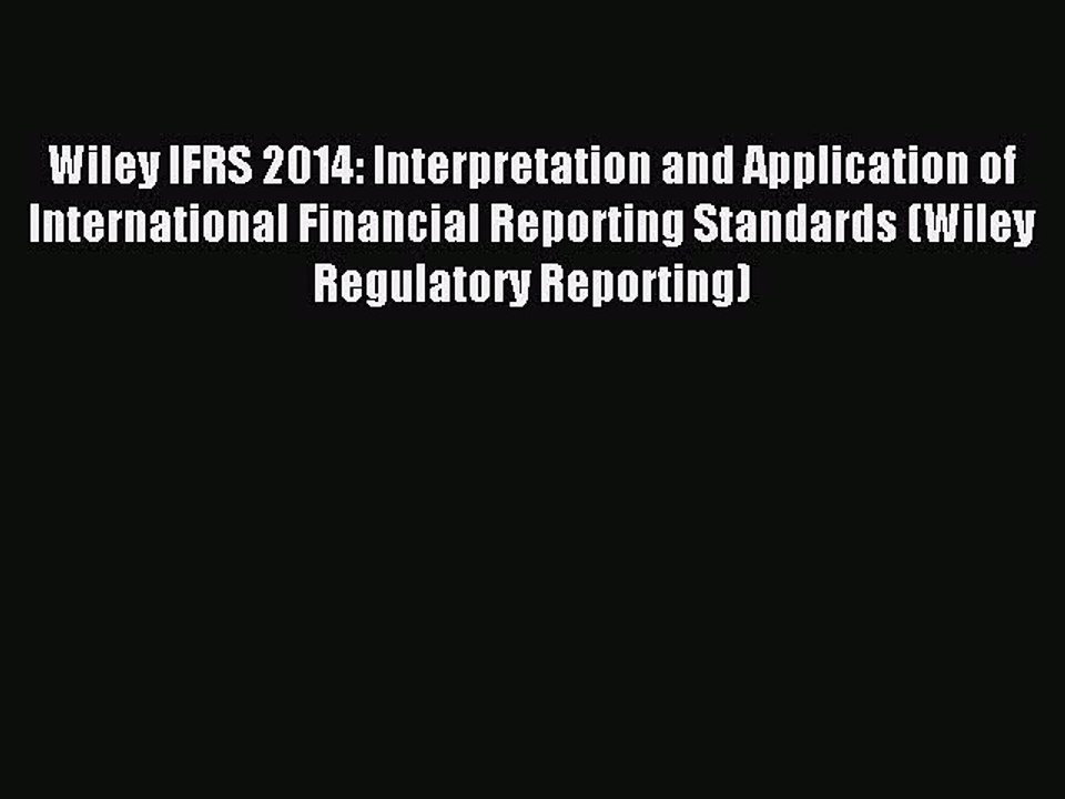 Read Wiley IFRS 2014: Interpretation and Application of International Financial Reporting Standards