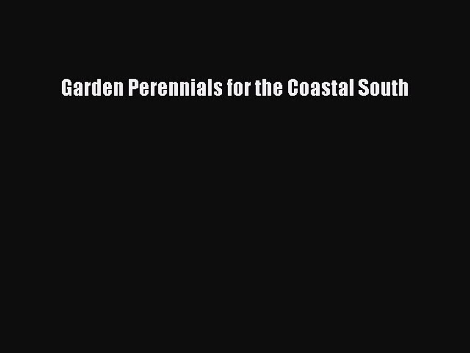 Read Garden Perennials for the Coastal South Ebook Free