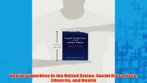 Free   Health Disparities in the United States Social Class Race Ethnicity and Health Read Download