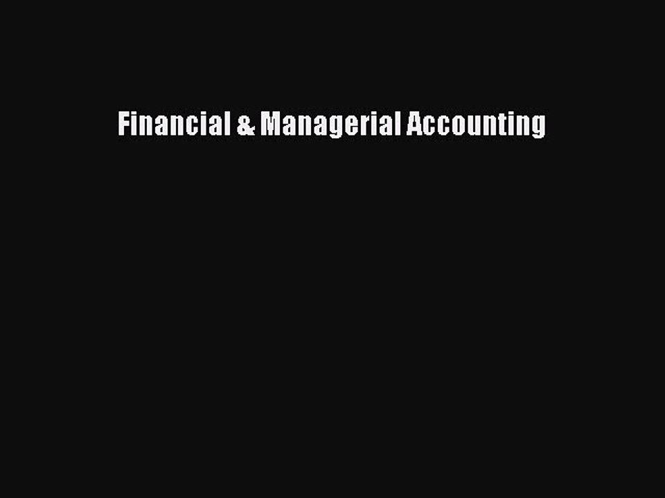 Read Financial & Managerial Accounting Ebook Free