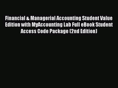 Read Financial & Managerial Accounting Student Value Edition with MyAccounting Lab Full eBook