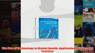 Free   The Use of Technology in Mental Health Applications Ethics and Practice Read Download
