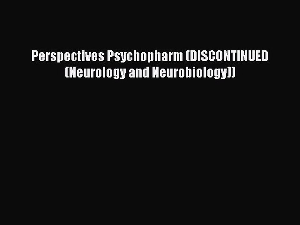 Read Perspectives Psychopharm (DISCONTINUED (Neurology and Neurobiology)) Ebook Free