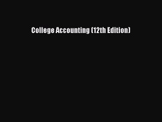 Read College Accounting (12th Edition) Ebook Free