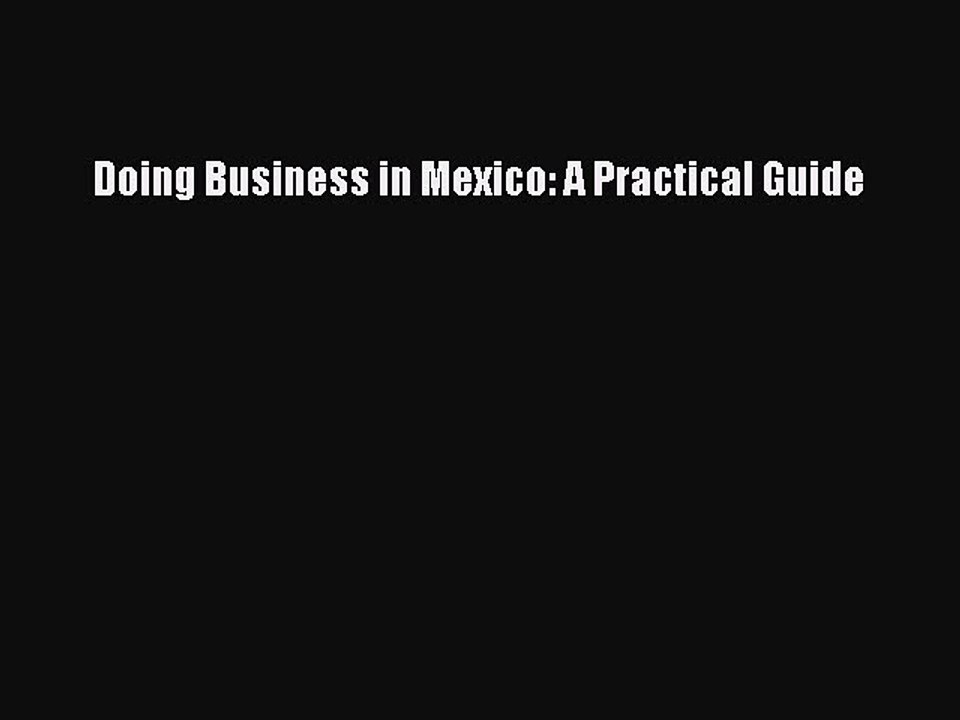 Download Doing Business in Mexico: A Practical Guide Ebook Free
