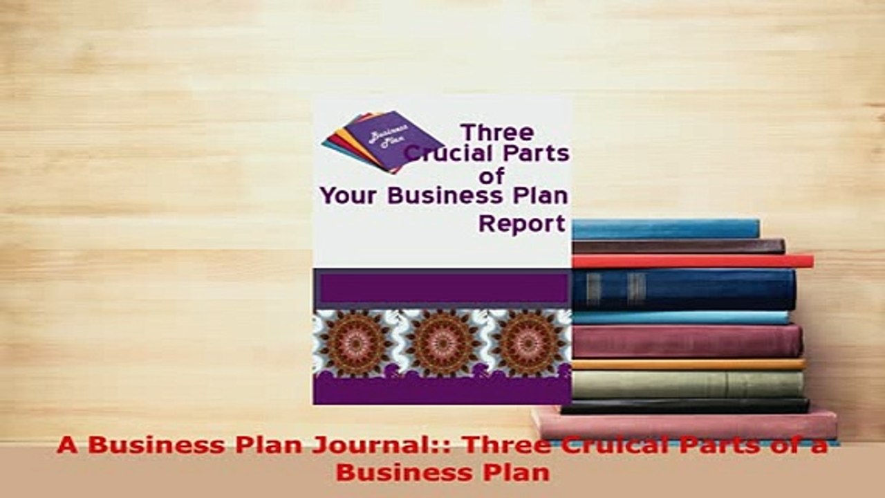 PDF  A Business Plan Journal Three Cruical Parts of a Business Plan PDF Full Ebook