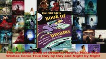 PDF  The Old Girls Book of Dreams How to Make Your Wishes Come True Day by Day and Night by Read Full Ebook
