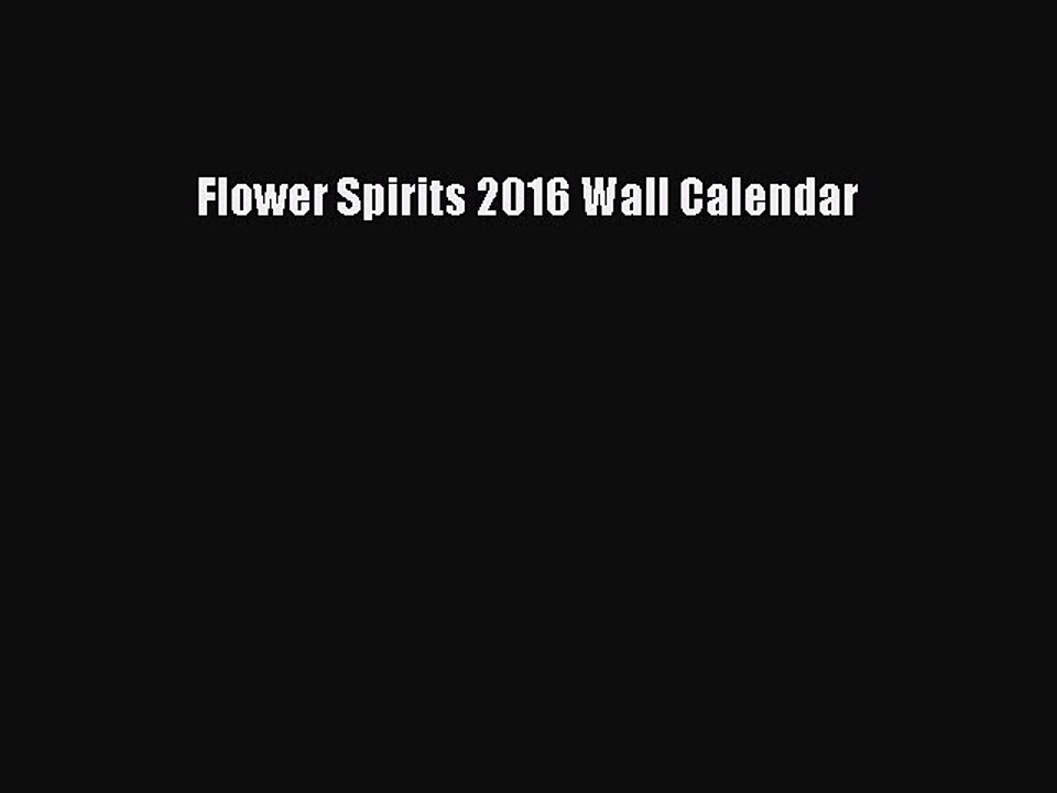 Read Flower Spirits 2016 Wall Calendar Ebook Free