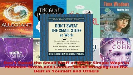 Read  Dont Sweat the Small Stuff at Work Simple Ways to Minimize Stress and Conflict While Ebook Free