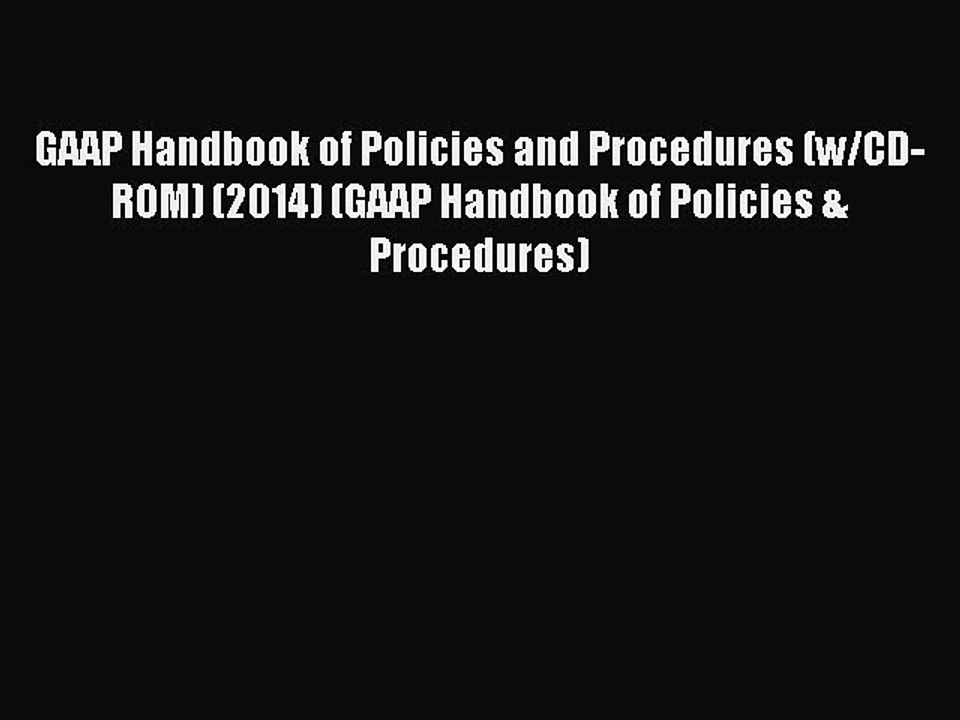 Read GAAP Handbook of Policies and Procedures (w/CD-ROM) (2014) (GAAP Handbook of Policies