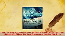 Download  How To Buy Directors and Officers Insurance For Your Nonprofit How To Buy Insurance Read Full Ebook