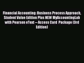 Read Financial Accounting: Business Process Approach Student Value Edition Plus NEW MyAccountingLab