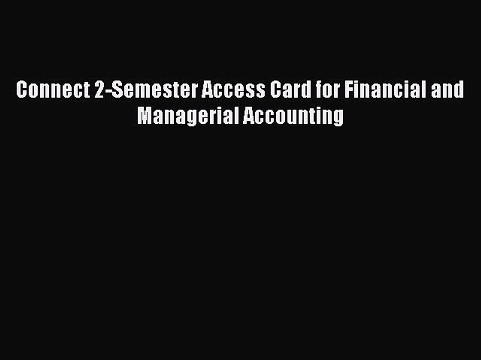 Read Connect 2-Semester Access Card for Financial and Managerial Accounting Ebook Free