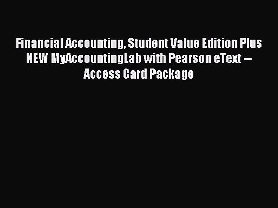 Read Financial Accounting Student Value Edition Plus NEW MyAccountingLab with Pearson eText