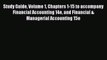 Read Study Guide Volume 1 Chapters 1-15 to accompany Financial Accounting 14e and Financial